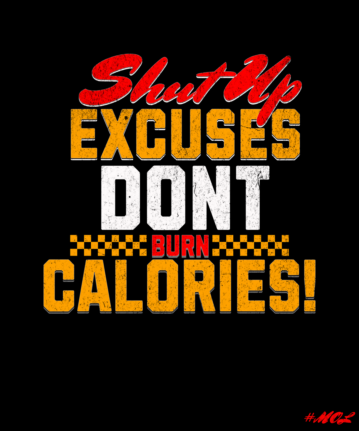 Excuses Dont Burn Calories